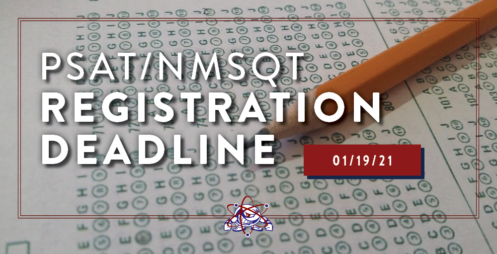 Registration deadline for the PSAT/NMSQT test is Tuesday, January 19th. Junior Atoms are eligible to take the test. Please register today with Mr. Kovar.