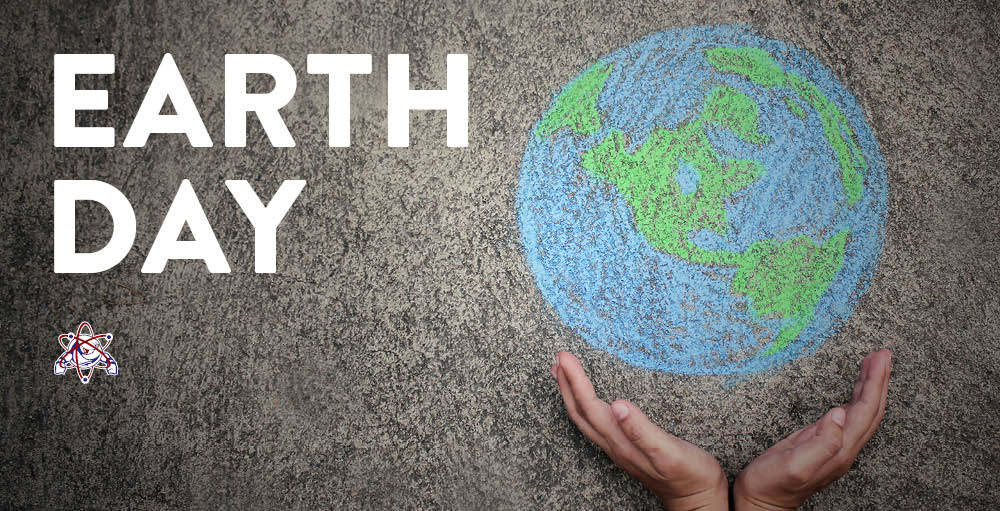 Happy Earth Day, Atoms! Make a difference on Earth Day and for this planet by finding ways to save energy, conserve water and cut down on air pollution.